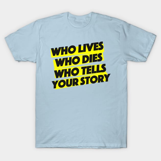 who lives who dies T-Shirt by disfor